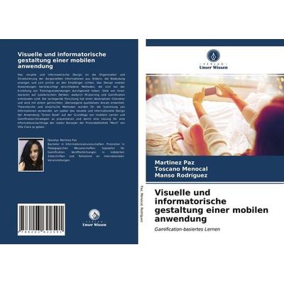 Visuelle und informatorische gestaltung einer mobilen anwendung, Taschenbuch von Martinez Paz,Toscano Menocal,Manso Rodríguez, Verlag Unser Wissen,