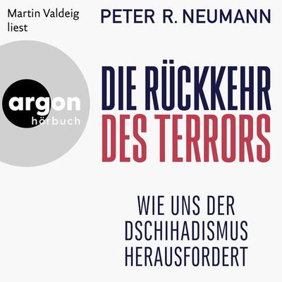 Die Rückkehr des Terrors - Peter R. Neumann, Audio, 9783732476510