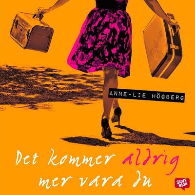Det kommer aldrig mer vara du - Anne-Lie Högberg, Audio, 9789176135198