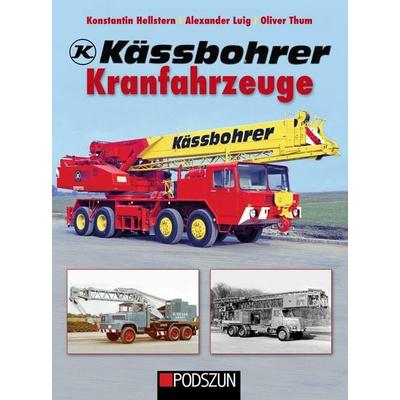 Kässbohrer Kranfahrzeuge, Gebundene Ausgabe von Konstantin Hellstern,Alexander Luig,Oliver Thum, Podszun, 978-3-7516-1193-0