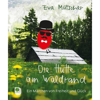 Die Hütte am Waldrand, Gebundene Ausgabe von Eva Mutscher, Verlag am Eschbach, 978-3-9870001-9-5