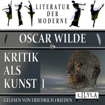Kritik als Kunst 1 - Oscar Wilde, Audio, 9783969788592