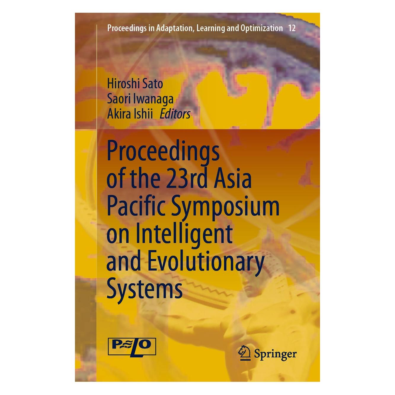 Springer Proceedings of the 23rd Asia Pacific Symposium on Intelligent and Evolutionary Systems (Englisch, Hardcover, Akira Ishii, Hiroshi Sato, Saori Iwanaga) (9783030374419)