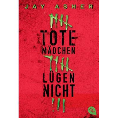 Tote Mädchen lügen nicht, Taschenbuch von Jay Asher, Cbt