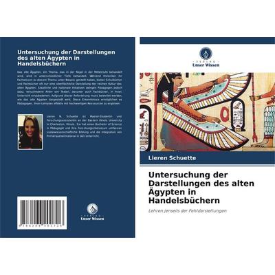 Untersuchung der Darstellungen des alten Ägypten in Handelsbüchern, Taschenbuch von Lieren Schuette, Verlag Unser Wissen, 978-620-8-40172-6