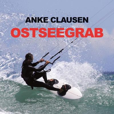 Ostseegrab (Ungekürzt) - Anke Clausen, Audio, 9783836809498