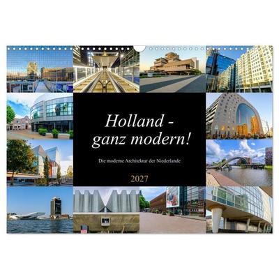 Holland - ganz modern! (Wandkalender 2027 DIN A3 quer), CALVENDO Monatskalender