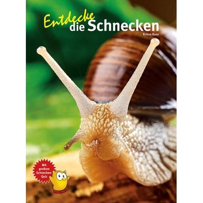 Entdecke die Schnecken, Gebundene Ausgabe von Kriton Kunz, Natur Und Tier, 978-3-86659-481-4