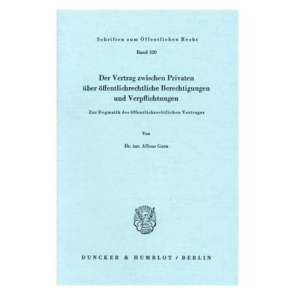 Duncker & Humblot Der Vertrag zwischen Privaten über öffentlich-rechtliche Berechtigungen und Verpflichtungen. (Deutsch, Softcover, Alfons Gern) (55272117)