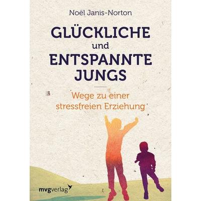 Glückliche und entspannte Jungs, Taschenbuch von Noël Janis-Norton, Mvg, 978-3-86882-647-0