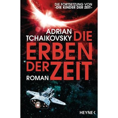 Die Erben der Zeit, Taschenbuch von Adrian Tchaikovsky, Heyne, 978-3-453-32036-9