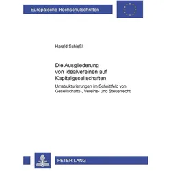 Die Ausgliederung von Idealvereinen auf Kapitalgesellschaften, Fachbücher von Harald Schiessl