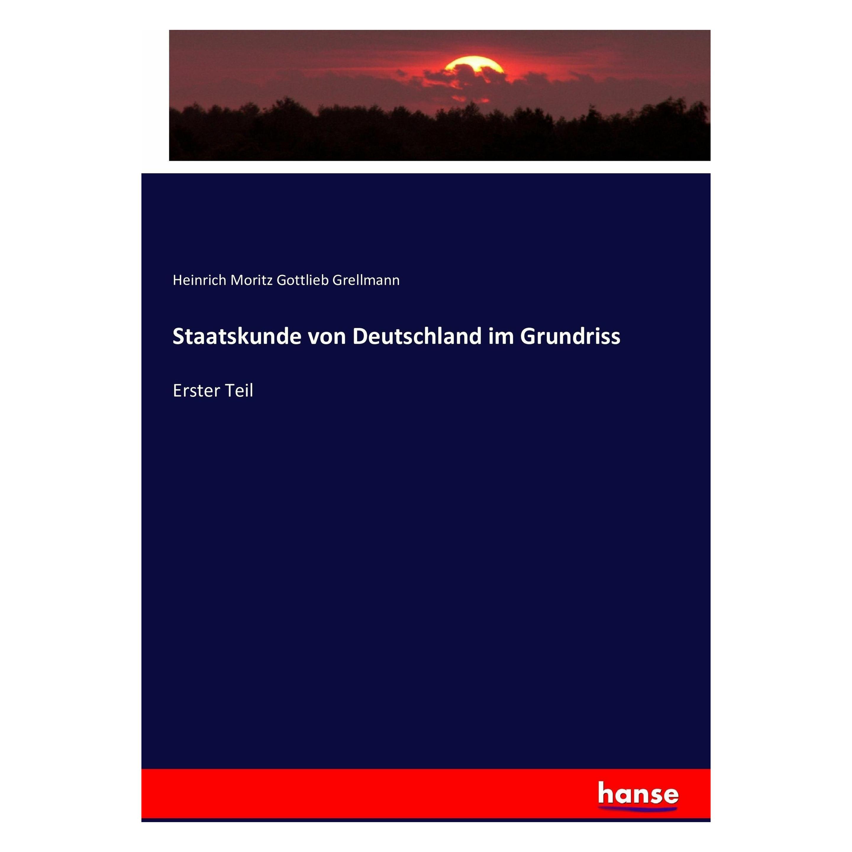 Hansebooks Staatskunde von Deutschland im Grundriss (Deutsch, Softcover, Heinrich Moritz Gottlieb Grellmann) (49810992)