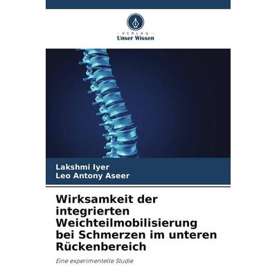 Wirksamkeit der integrierten Weichteilmobilisierung bei Schmerzen im unteren Rückenbereich, Taschenbuch von Lakshmi Iyer,Leo Antony Aseer, Verlag