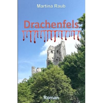 Drachenfels, Taschenbuch von Martina Raub, Epubli, 978-3-7485-4057-1