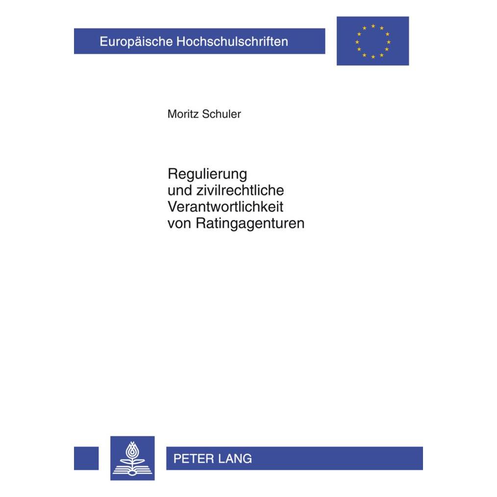 Peter Lang Regulierung und zivilrechtliche Verantwortlichkeit von Ratingagenturen (Deutsch, Softcover, Moritz Schuler) (35142175)