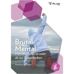 Brutal Mental, Ratgeber von Daniela Dihsmaier
