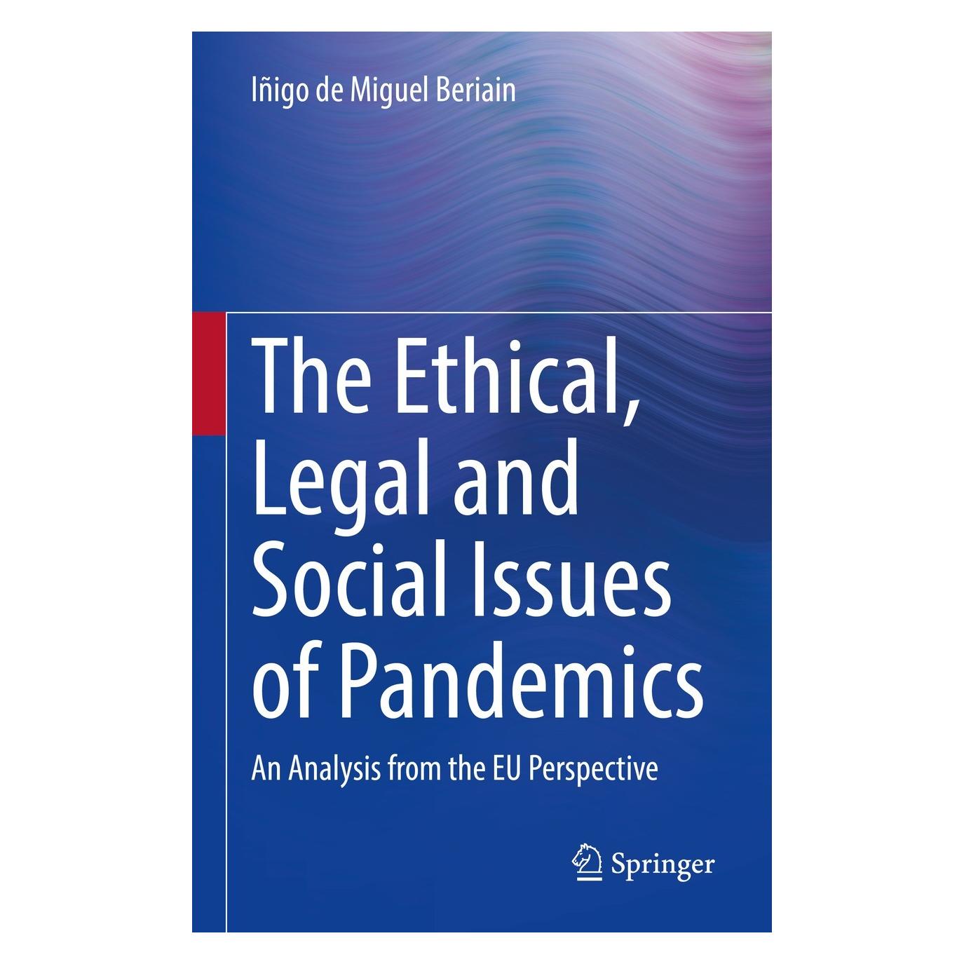 Springer The Ethical, Legal and Social Issues of Pandemics (Englisch, Hardcover, Iigo de Miguel Beriain, Iñigo de Miguel Beriain) (9783031038174)