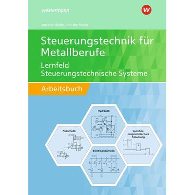 Steuerungstechnik für Metallberufe, Taschenbuch von Volker der Heide,Nils der Heide, Westermann Berufliche Bildung, 978-3-427-55104-1