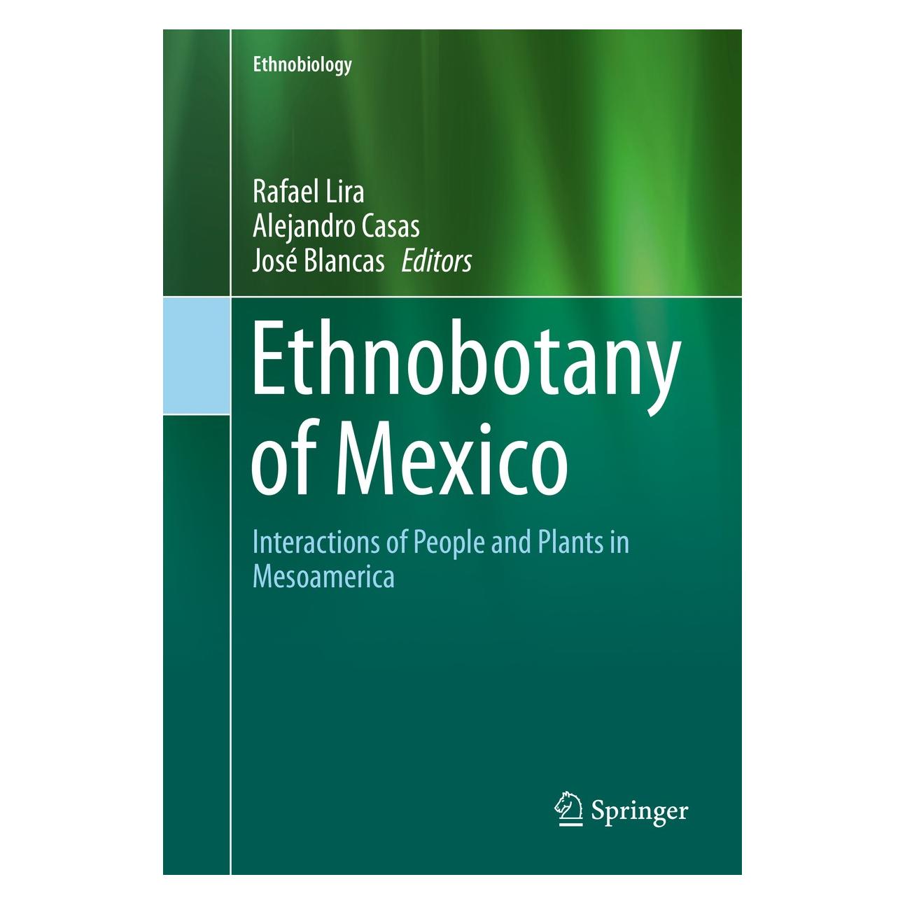 Springer Ethnobotany of Mexico (Englisch, Hardcover, Alejandro Casas, José Blancas, Rafael Lira) (9781461466680)