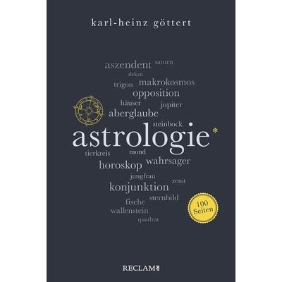 Astrologie. 100 Seiten, Taschenbuch von Karl-Heinz Göttert, Reclam, Philipp, 978-3-15-020572-3