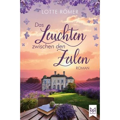 Das Leuchten zwischen den Zeilen, Gebundene Ausgabe von Lotte Römer, Maximum Verlag, 978-3-9867906-5-3