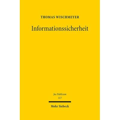 Wischmeyer, T: Informationssicherheit, Gebundene Ausgabe von Thomas Wischmeyer, Mohr Siebeck, 978-3-16-162059-1