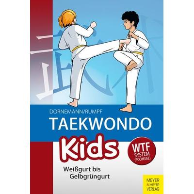 Taekwondo Kids, Taschenbuch von Wolfgang Rumpf,Volker Dornemann, Meyer & Meyer, 978-3-8403-7654-2