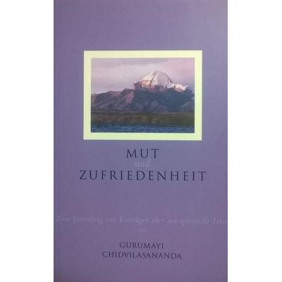 Mut und Zufriedenheit, Taschenbuch von Gurumayi Chidvilasananda, Siddha Yoga, 978-3-930711-33-8
