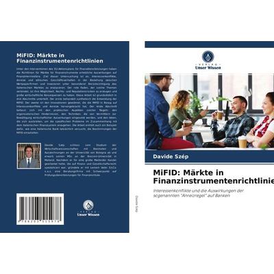 MiFID: Märkte in Finanzinstrumentenrichtlinien, Taschenbuch von Davide Szép, Verlag Unser Wissen, 978-620-3-51597-8