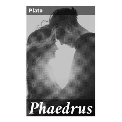Phaedrus, Taschenbuch von Plato, Good Press, 978-80-272-8402-3