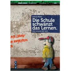 Die Schule schwänzt das Lernen, Fachbücher von Andreas Müller