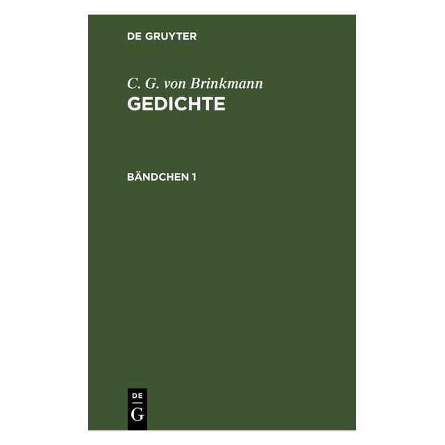 De Gruyter C. G. von Brinkmann: Gedichte. Bändchen (Deutsch, Hardcover, C. G. von Brinkmann) (67781647)