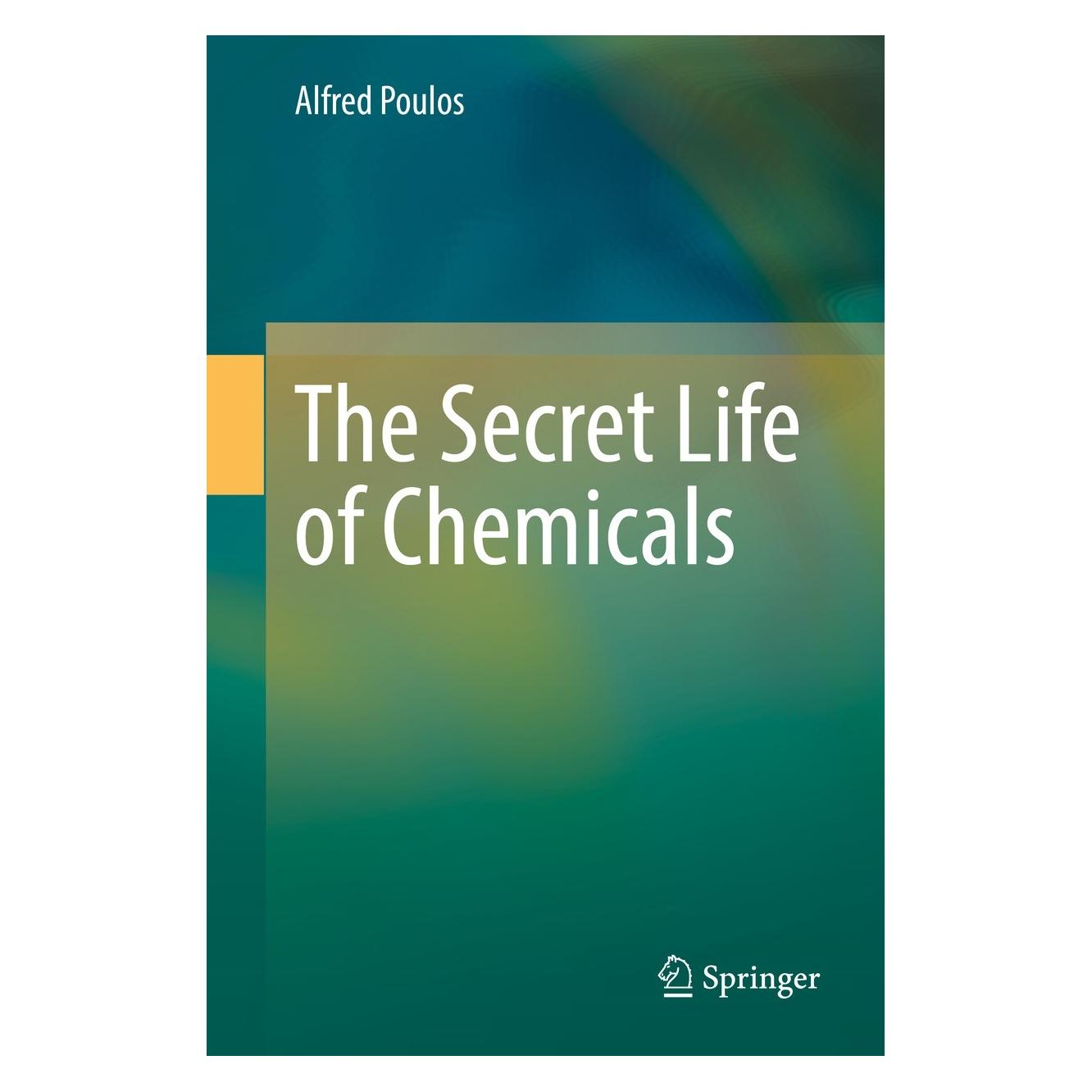 Springer The Secret Life of Chemicals (Englisch, Hardcover, Alfred Poulos) (9783030803377)