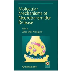 Molecular Mechanisms of Neurotransmitter Release, Fachbücher von Zhao-Wen Wang