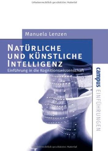 Manuela Lenzen - Natürliche und künstliche Intelligenz: Einführung in die Kognitionswissenschaft (Campus Einführungen) - Preis vom 02.10.2026 23:42:20 h