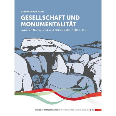 Gesellschaft und Monumentalität zwischen Nordatlantik und Ostsee 4500-1800 v. Chr., Taschenbuch von Johanna Brinkmann, BoD - Books on Demand,