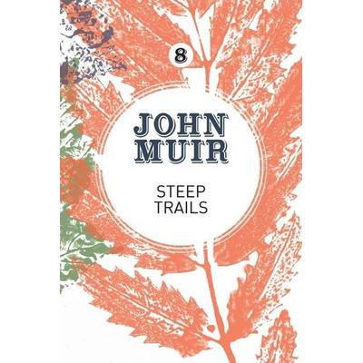 Steep Trails, Taschenbuch von John Muir, Vertebrate Publishing, 978-1-911342-08-3