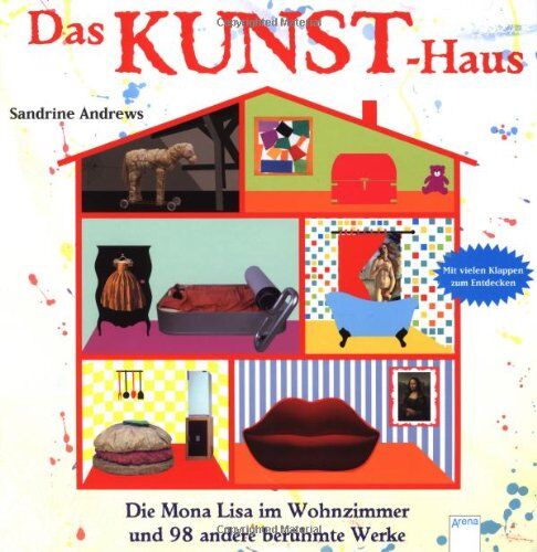 Sandrine Andrews - Das Kunst-Haus: Die Mona Lisa im Wohnzimmer und 98 andere berühmte Werke - Preis vom 14.10.2026 23:07:16 h