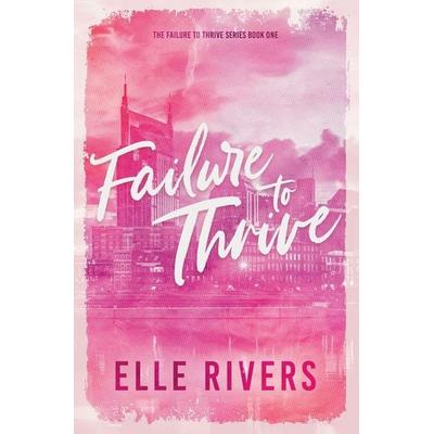 Failure to Thrive, Taschenbuch von Elle Rivers, Elle Rivers Books