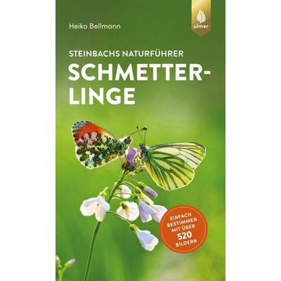 Steinbachs Naturführer Schmetterlinge, Taschenbuch von Heiko Bellmann, Verlag Eugen Ulmer, 978-3-8186-1418-8