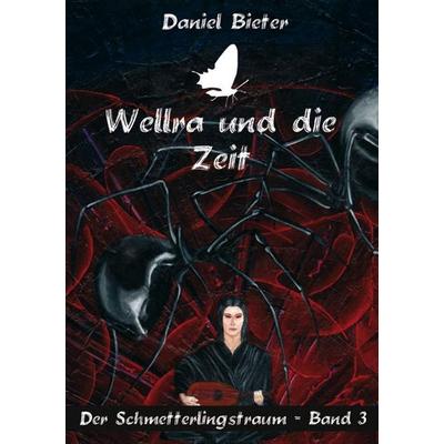 Wellra und die Zeit, Gebundene Ausgabe von Daniel Bieter, Rediroma-Verlag
