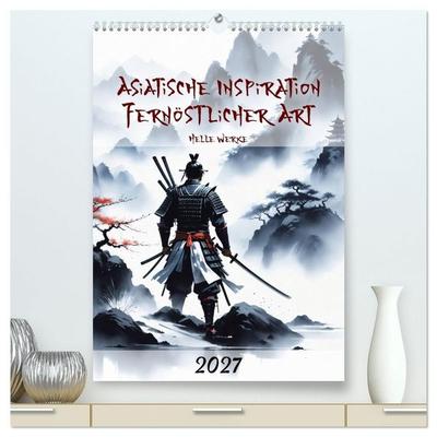 Asiatische Inspiration Fernöstlicher Art - Helle Werke (hochwertiger Premium Wandkalender 2027 DIN A2 hoch), Kunstdruck in Hochglanz