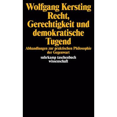 Recht, Gerechtigkeit und demokratische Tugend, Taschenbuch von Wolfgang Kersting, Suhrkamp, 978-3-518-28932-7