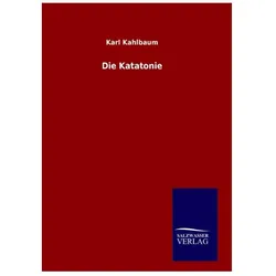 Die Katatonie, Fachbücher von Karl Kahlbaum