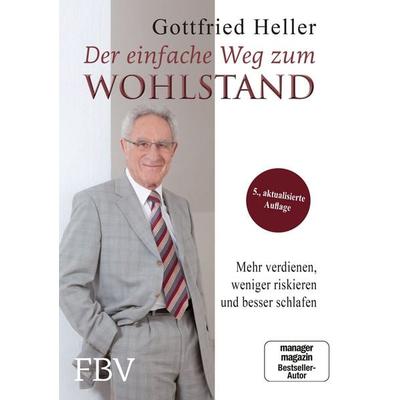 Der einfache Weg zum Wohlstand, Gebundene Ausgabe von Gottfried Heller, Finanzbuch Verlag