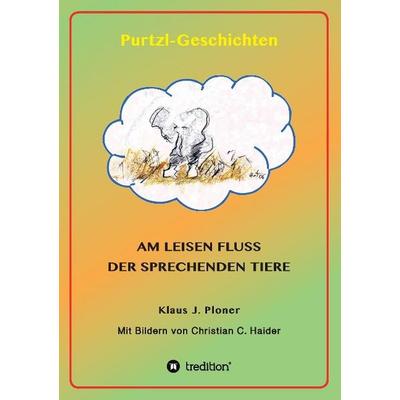 Purtzl Geschichten, Taschenbuch von Klaus J. Ploner, Tredition, 978-3-7323-4559-5
