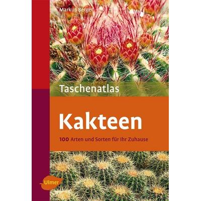 Kakteen, Taschenbuch von Markus Berger, Verlag Eugen Ulmer, 978-3-8001-6724-1