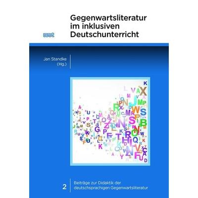 Gegenwartsliteratur im inklusiven Deutschunterricht, Taschenbuch von , WVT Wissenschaftlicher Verlag Trier, 978-3-86821-705-6