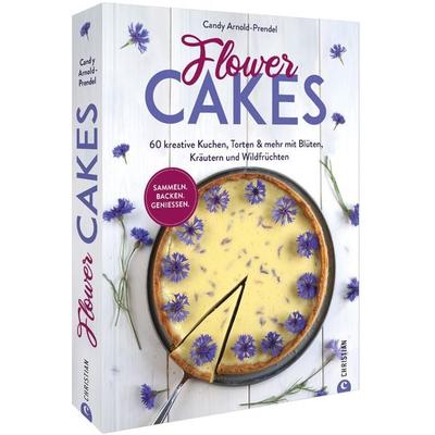 Flower Cakes, Gebundene Ausgabe von Candy Arnold-Prendel, Christian, 978-3-95961-665-2